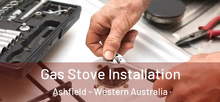 Gas Stove Installation Ashfield - Western Australia