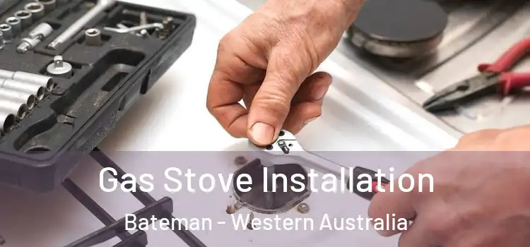 Gas Stove Installation Bateman - Western Australia