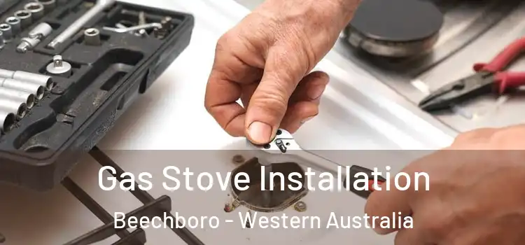 Gas Stove Installation Beechboro - Western Australia