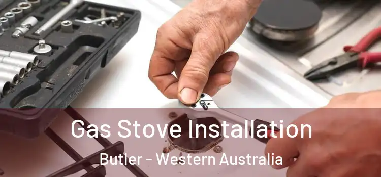 Gas Stove Installation Butler - Western Australia