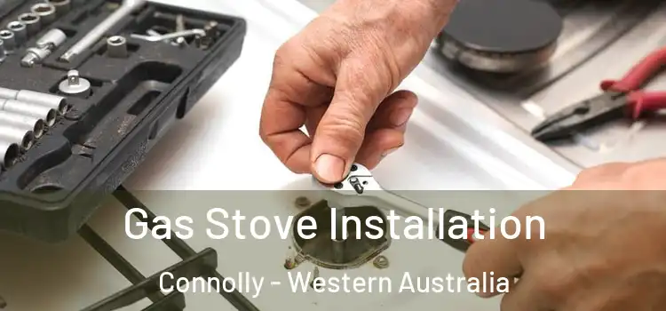 Gas Stove Installation Connolly - Western Australia