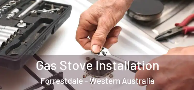 Gas Stove Installation Forrestdale - Western Australia