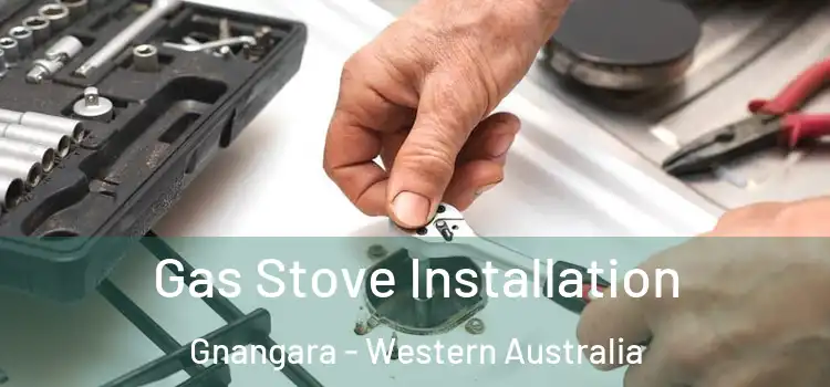 Gas Stove Installation Gnangara - Western Australia