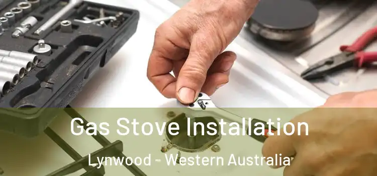 Gas Stove Installation Lynwood - Western Australia