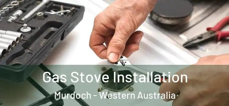 Gas Stove Installation Murdoch - Western Australia