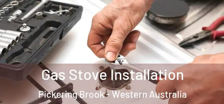 Gas Stove Installation Pickering Brook - Western Australia