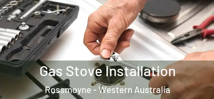Gas Stove Installation Rossmoyne - Western Australia