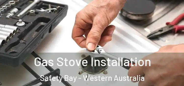 Gas Stove Installation Safety Bay - Western Australia