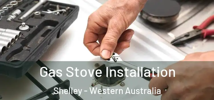 Gas Stove Installation Shelley - Western Australia