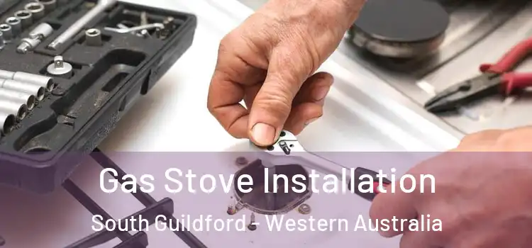 Gas Stove Installation South Guildford - Western Australia