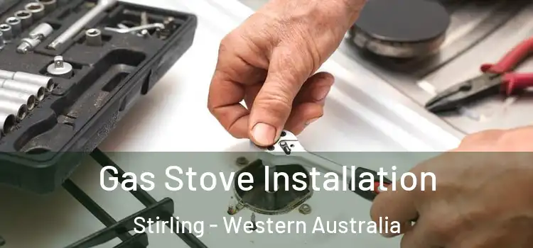 Gas Stove Installation Stirling - Western Australia