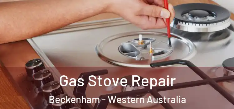 Gas Stove Repair Beckenham - Western Australia
