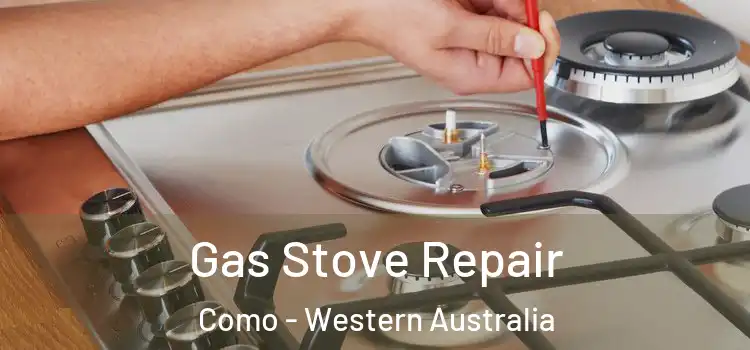 Gas Stove Repair Como - Western Australia