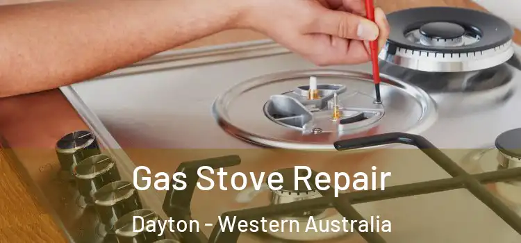 Gas Stove Repair Dayton - Western Australia