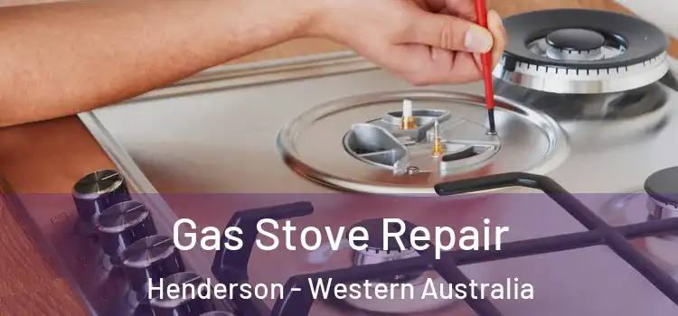 Gas Stove Repair Henderson - Western Australia