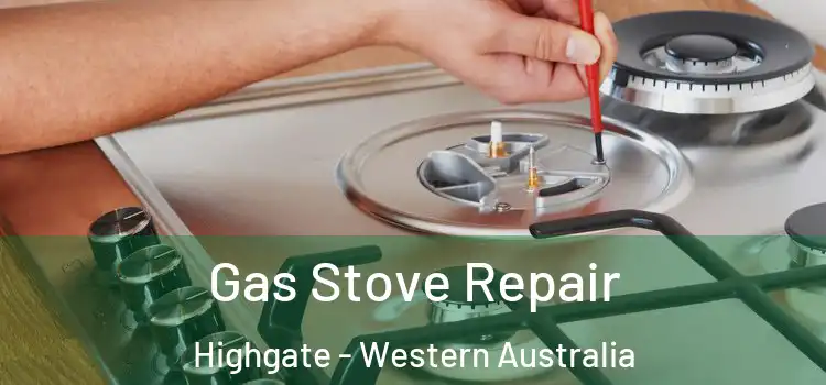 Gas Stove Repair Highgate - Western Australia