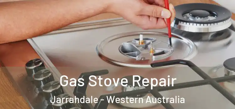 Gas Stove Repair Jarrahdale - Western Australia
