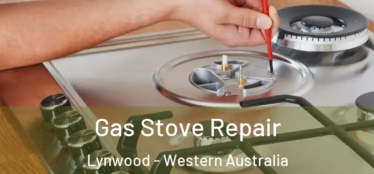 Gas Stove Repair Lynwood - Western Australia