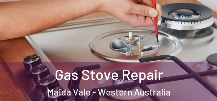 Gas Stove Repair Maida Vale - Western Australia