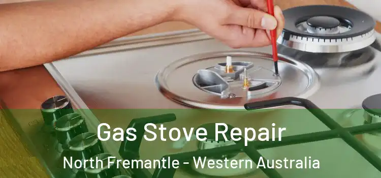 Gas Stove Repair North Fremantle - Western Australia