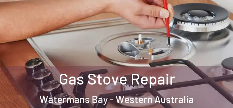 Gas Stove Repair Watermans Bay - Western Australia