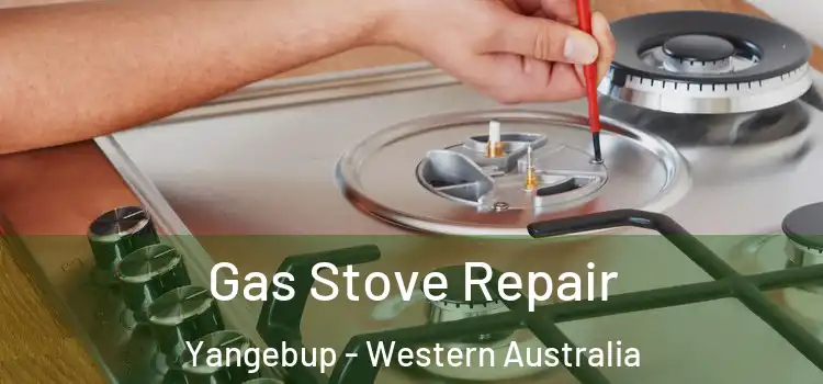 Gas Stove Repair Yangebup - Western Australia