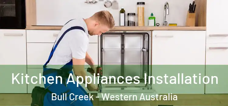 Kitchen Appliances Installation Bull Creek - Western Australia