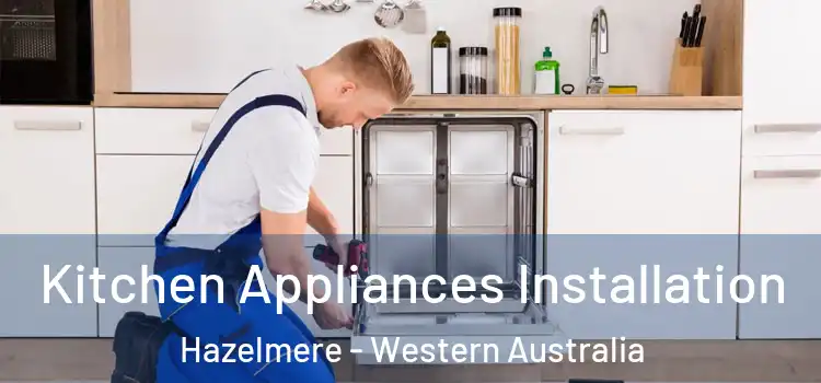 Kitchen Appliances Installation Hazelmere - Western Australia