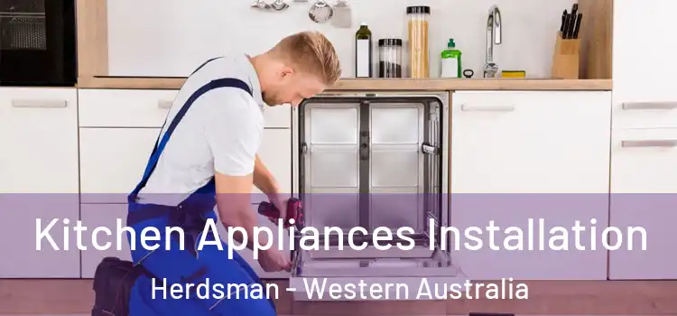 Kitchen Appliances Installation Herdsman - Western Australia
