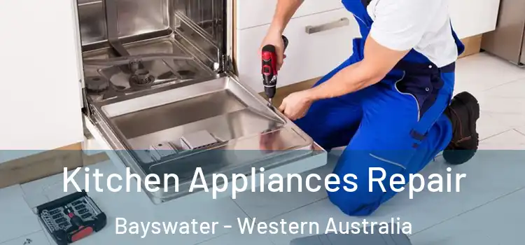 Kitchen Appliances Repair Bayswater - Western Australia