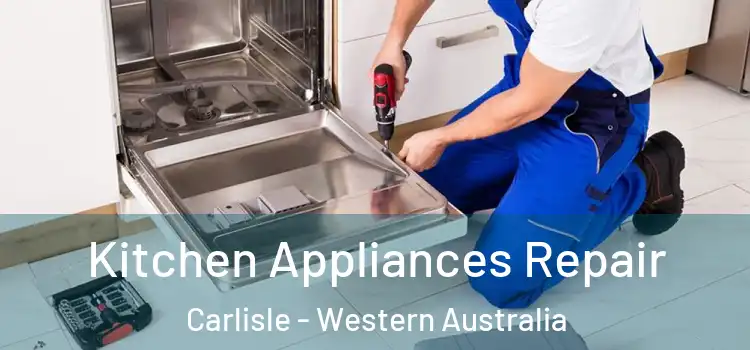 Kitchen Appliances Repair Carlisle - Western Australia