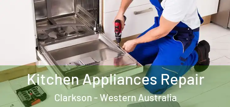 Kitchen Appliances Repair Clarkson - Western Australia