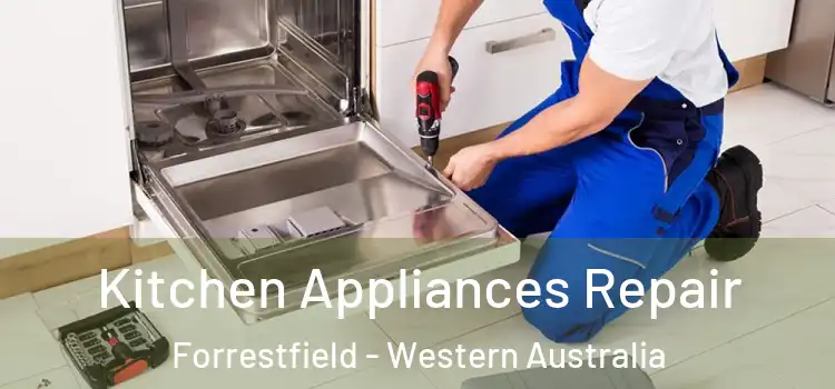 Kitchen Appliances Repair Forrestfield - Western Australia