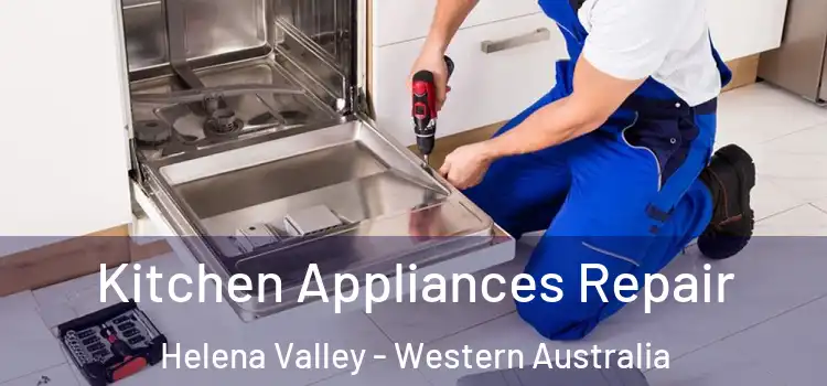 Kitchen Appliances Repair Helena Valley - Western Australia
