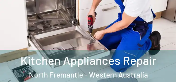 Kitchen Appliances Repair North Fremantle - Western Australia