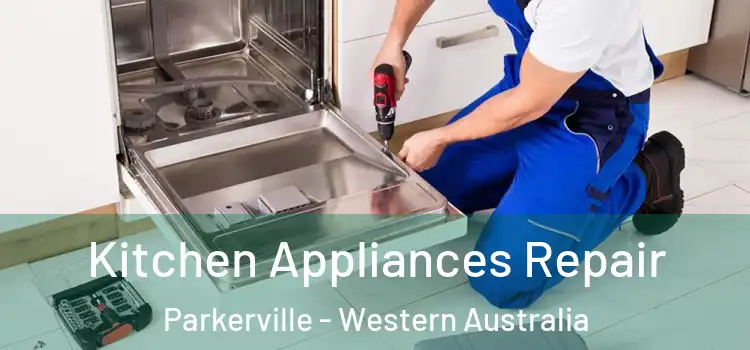 Kitchen Appliances Repair Parkerville - Western Australia