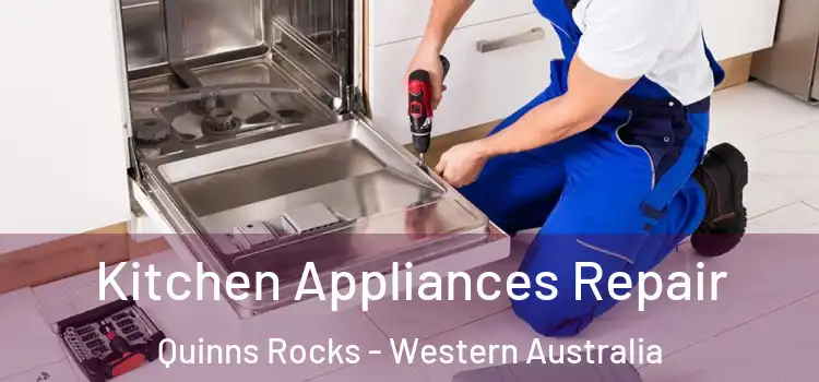 Kitchen Appliances Repair Quinns Rocks - Western Australia