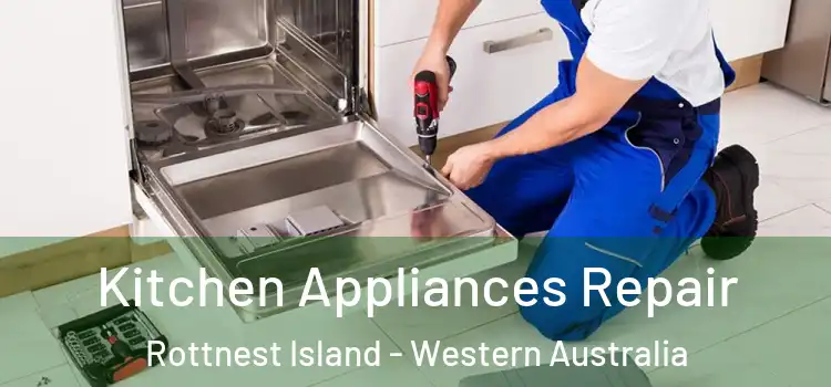Kitchen Appliances Repair Rottnest Island - Western Australia