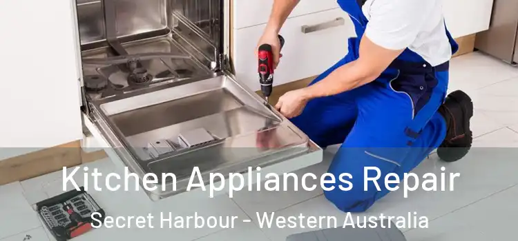 Kitchen Appliances Repair Secret Harbour - Western Australia