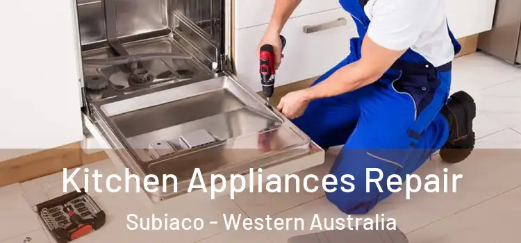 Kitchen Appliances Repair Subiaco - Western Australia