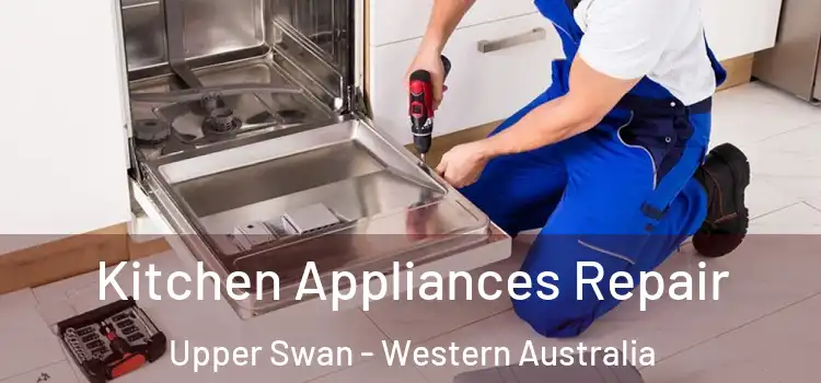 Kitchen Appliances Repair Upper Swan - Western Australia