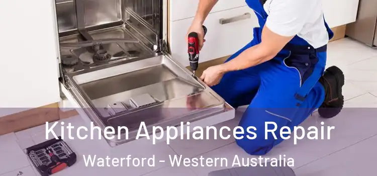 Kitchen Appliances Repair Waterford - Western Australia