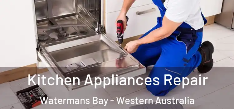 Kitchen Appliances Repair Watermans Bay - Western Australia