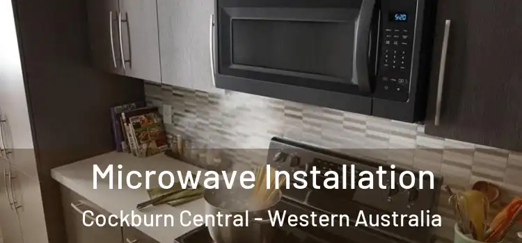 Microwave Installation Cockburn Central - Western Australia