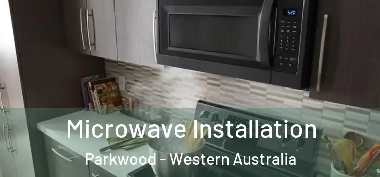 Microwave Installation Parkwood - Western Australia