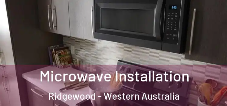 Microwave Installation Ridgewood - Western Australia