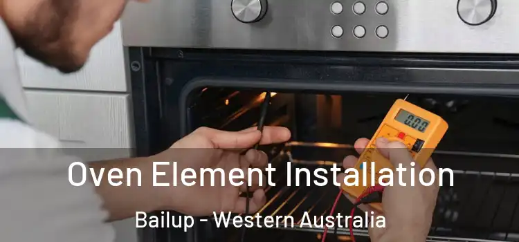Oven Element Installation Bailup - Western Australia