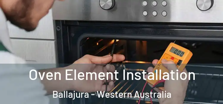 Oven Element Installation Ballajura - Western Australia