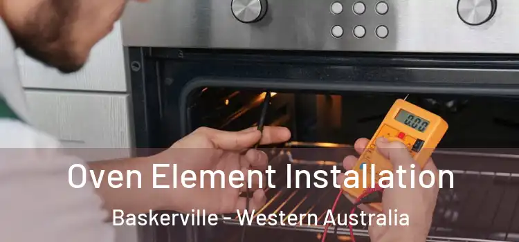 Oven Element Installation Baskerville - Western Australia