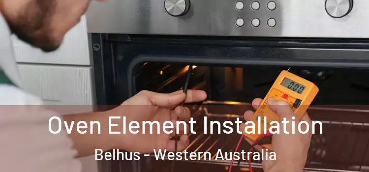 Oven Element Installation Belhus - Western Australia
